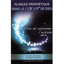 PLONGEE PROPHETIQUE DANS LE COEUR DE DIEU - Vivre et assumer l'extase